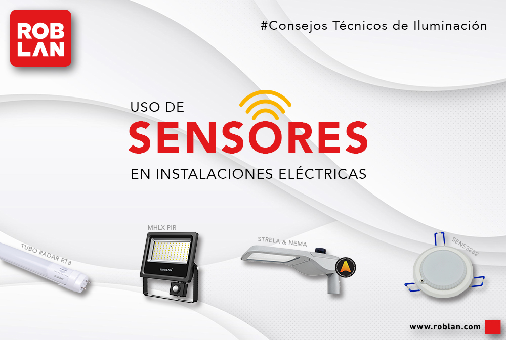 Consejos técnicos sobre el uso de sensores en instalaciones eléctricas tipos, rangos, utilidad